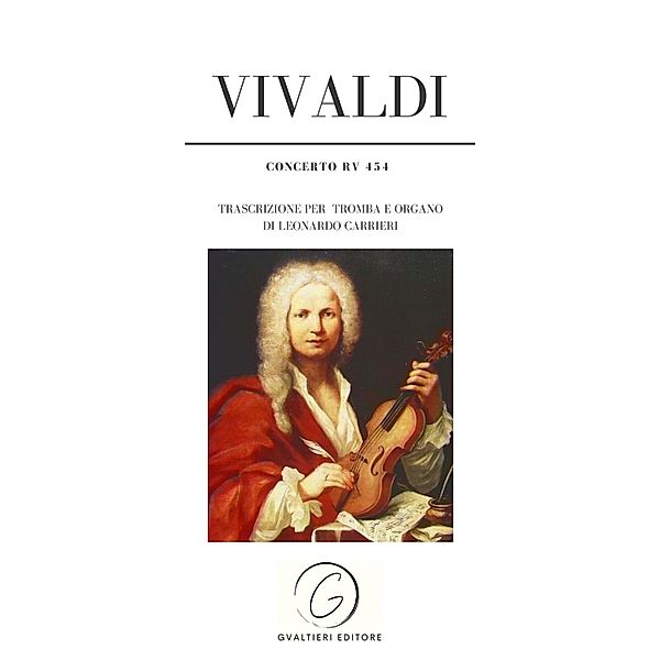 Vivaldi - Concerto RV 454, Antonio Vivaldi - Leonardo Carrieri