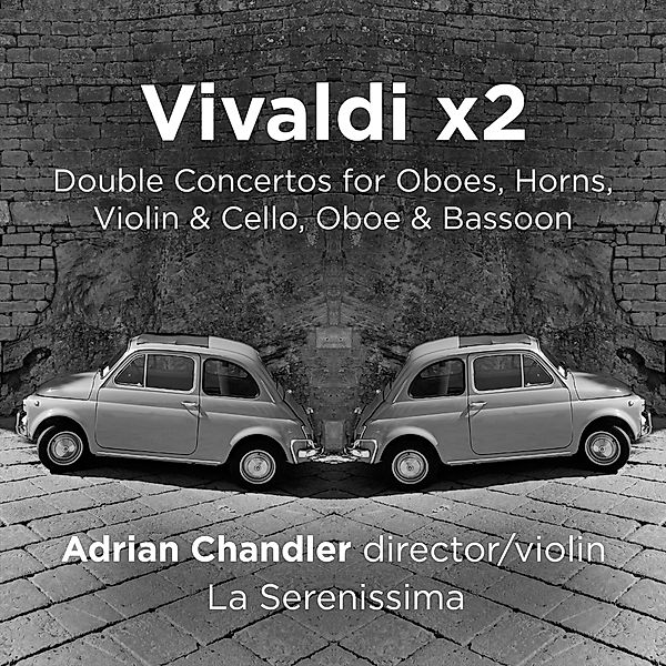 Vivaldi X 2, Adrian Chandler, La Serenissima