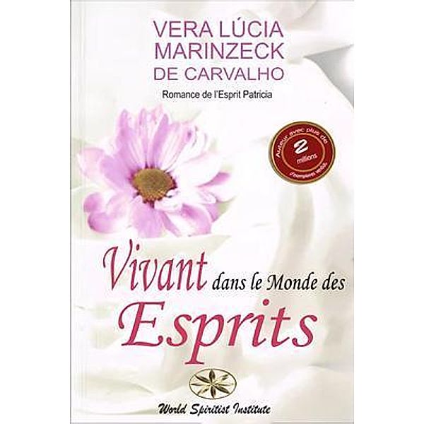 Vivant dans  le Monde  des Esprits, Vera Lúcia Marinzeck de Carvalho, Romance de Patrícia
