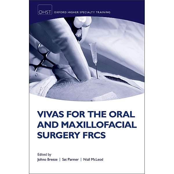 Vivas for the Oral and Maxillofacial Surgery FRCS / Oxford Higher Specialty Training