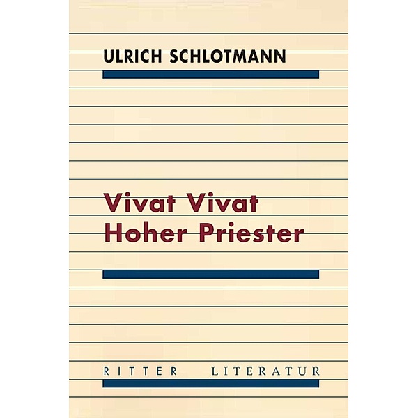 Vivat Vivat Hoher Priester, Ulrich Schlotmann