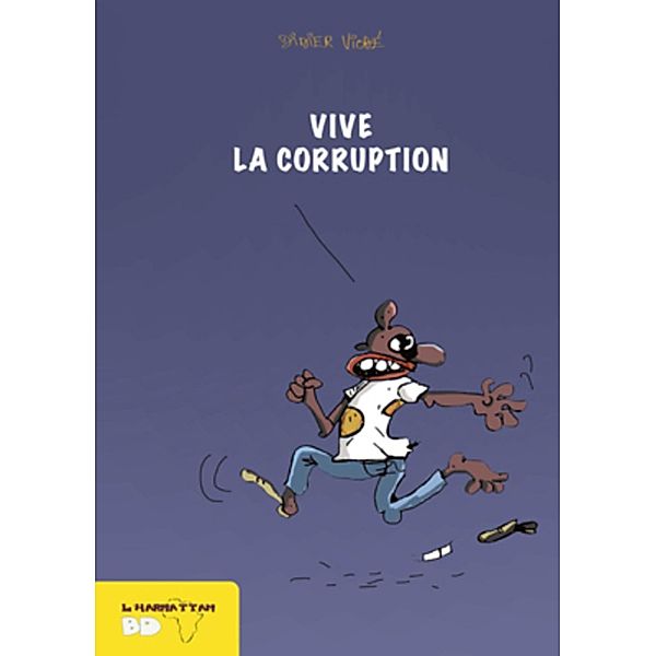 Vive la corruption, Didier Viode Didier Viode