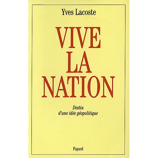 Vive la nation / Essais, Yves Lacoste