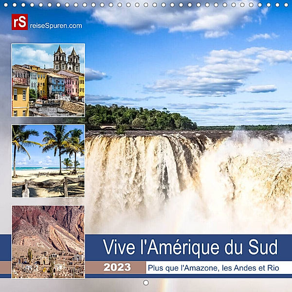 Vive l'Amérique du Sud (Calendrier mural 2023 300 × 300 mm Square), Uwe Bergwitz