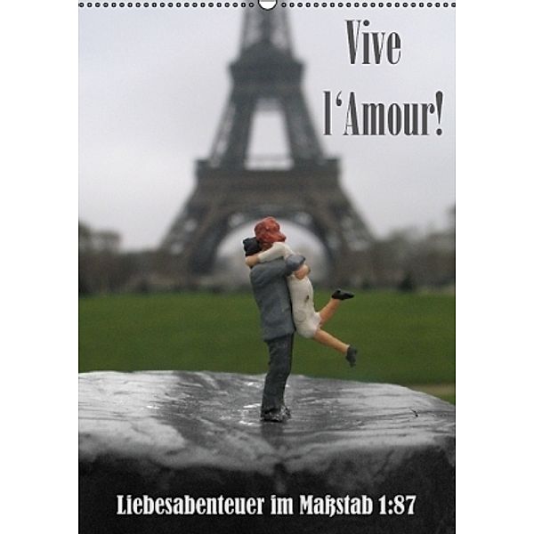 Vive l'Amour - Liebesabenteuer im Maßstab 1:87 (Wandkalender 2016 DIN A2 hoch), Susanne Ochs
