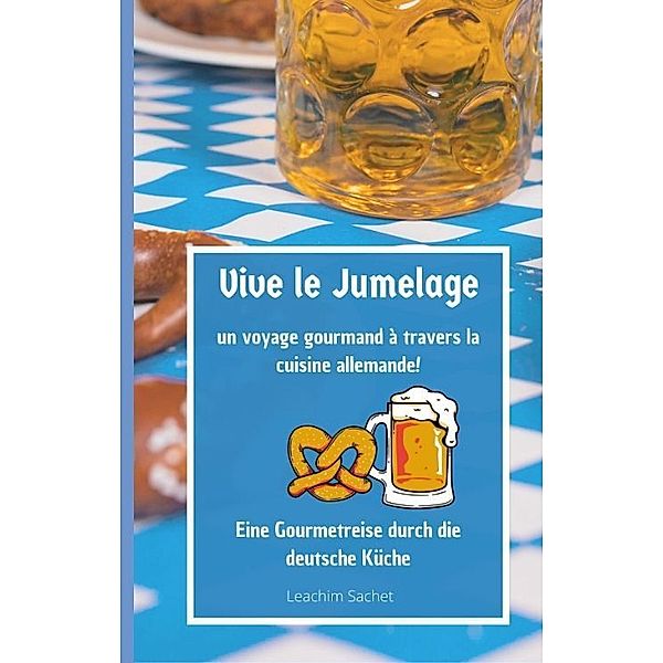 Vive le jumelage - un voyage gourmand à travers la cuisine allemande, Leachim Sachet