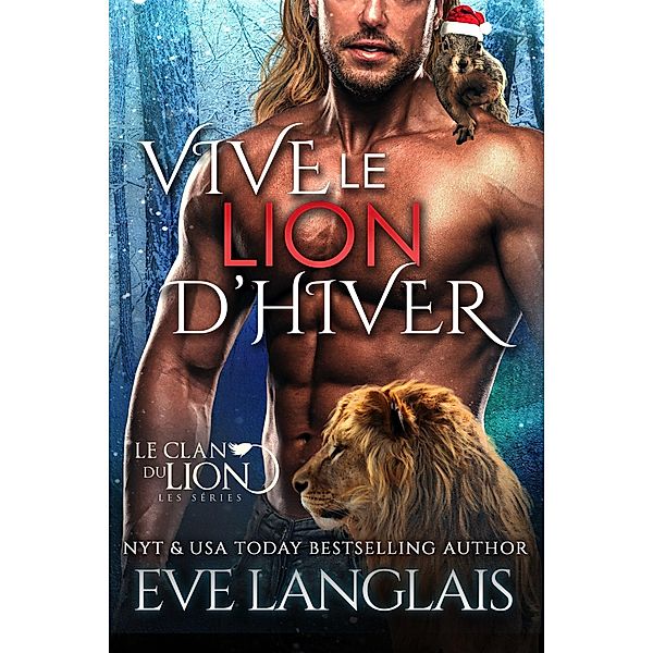 Vive le Lion d'hiver (Le Clan du Lion, #14) / Le Clan du Lion, Eve Langlais