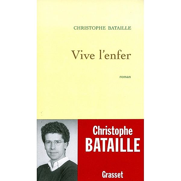 Vive l'enfer / Littérature Française, Christophe Bataille