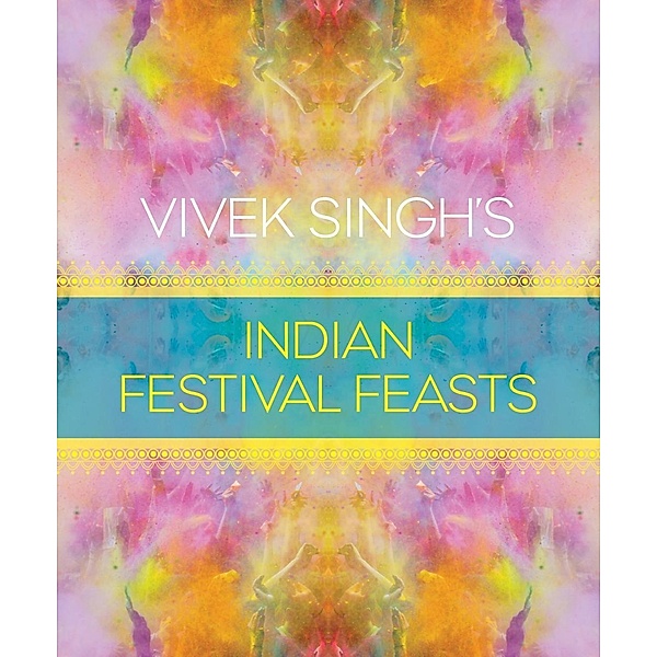 Vivek Singh's Indian Festival Feasts, Vivek Singh