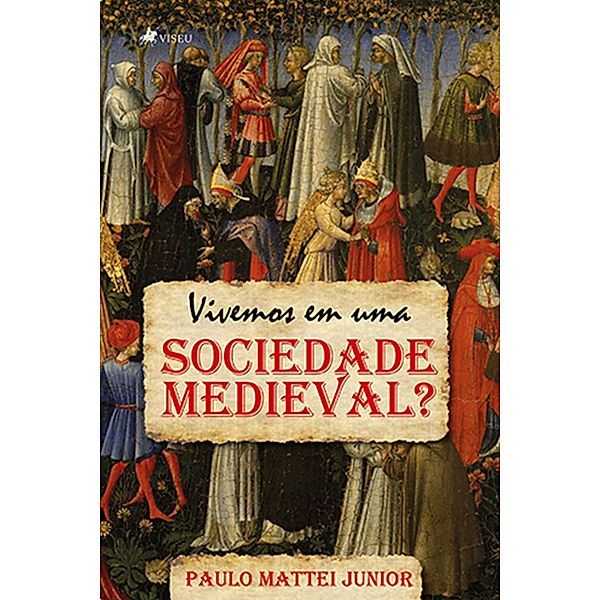 Vivemos em uma sociedade medieval?, Paulo Mattei Junior