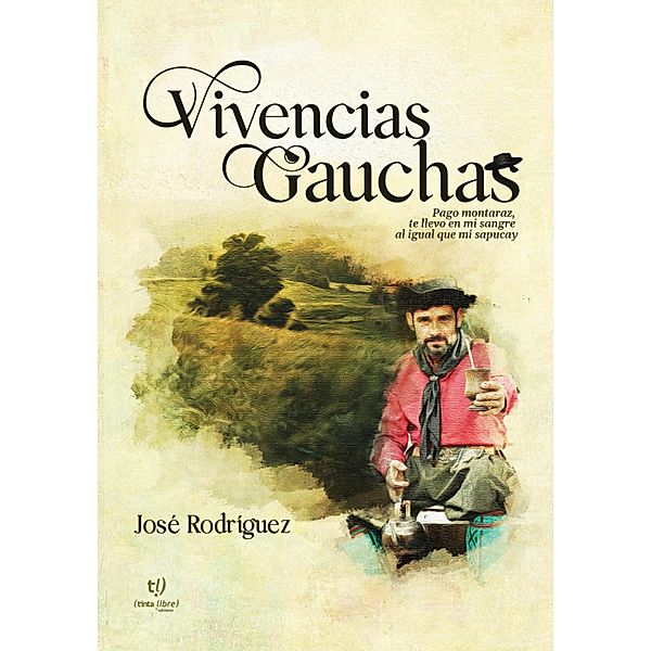Vivencias Gauchas, Ramon José Rodríguez