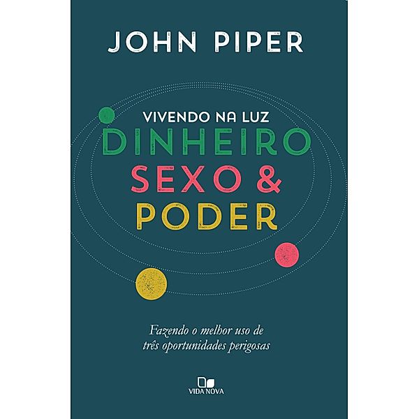 Vivendo na luz: dinheiro, sexo e poder, John Piper