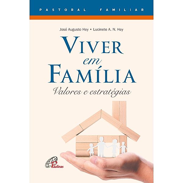 Viver em família / Pastoral familiar, José Augusto Hey, Lucinete A. Nava Hey