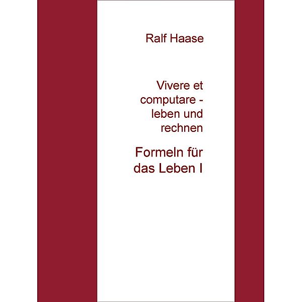 Vivere et computare - leben und rechnen, Ralf Haase