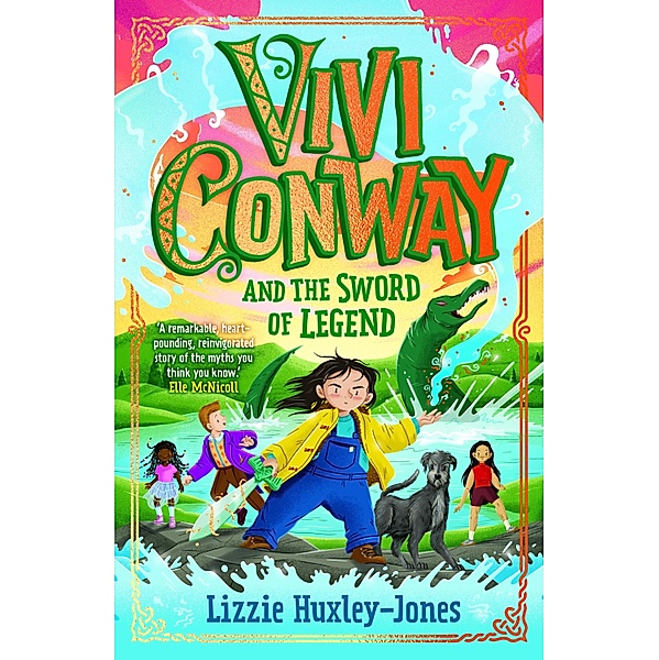 Vivi Conway and The Sword of Legend / Vivi Conway Bd.1, Lizzie Huxley-Jones