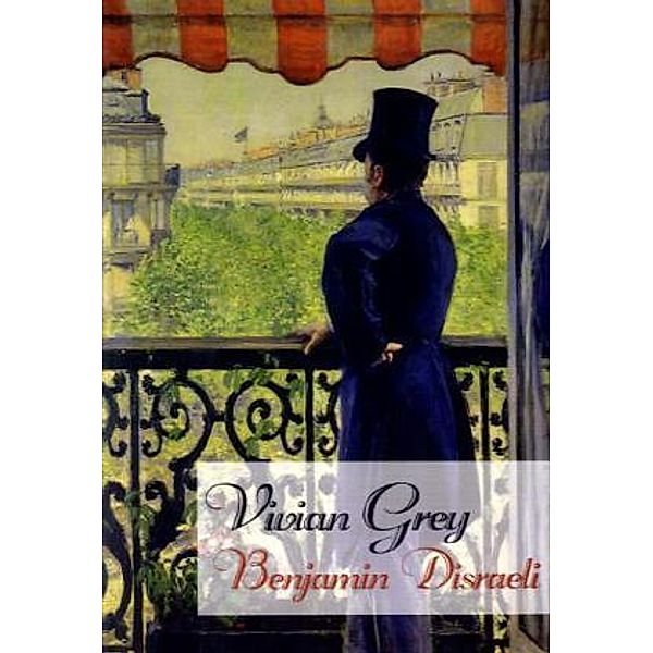 Vivian Grey, Benjamin Disraeli