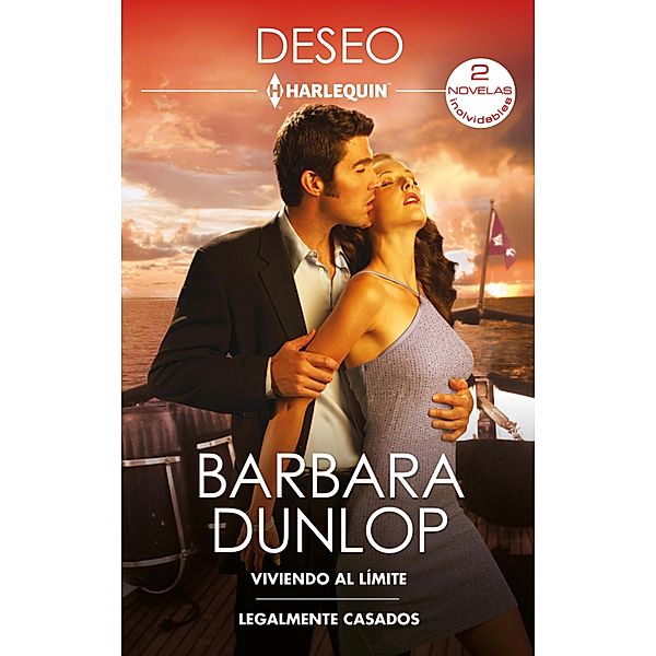 Viviendo al límite - Legalmente casados / Ómnibus Deseo Bd.536, Barbara Dunlop