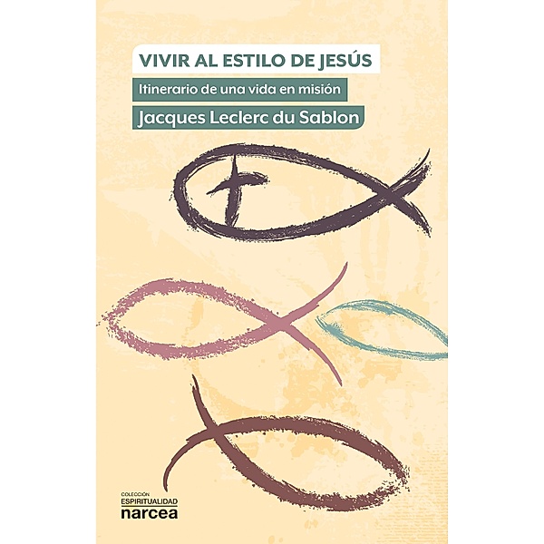 Vivir al estilo de Jesús / Espiritualidad Bd.318, Jacques Leclerc du Sablon