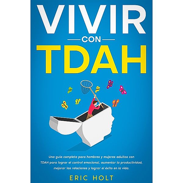 Vivir con TDAH, Eric Holt