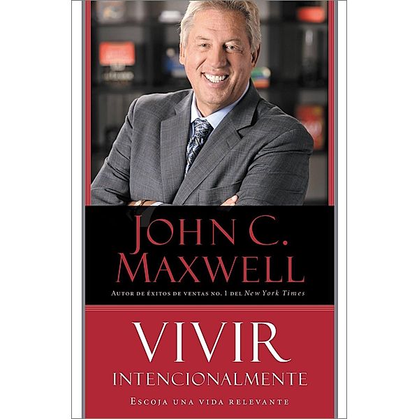 Vivir Intencionalmente, John C. Maxwell