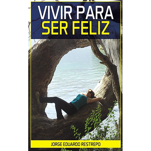 Vivir para Ser Feliz, Jorge Eduardo Restrepo