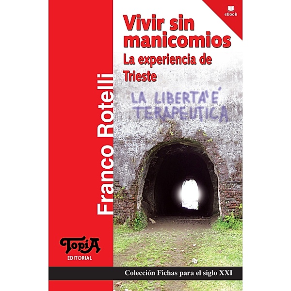 Vivir sin manicomios / Fichas para el siglo XXI Bd.31, Franco Rotelli
