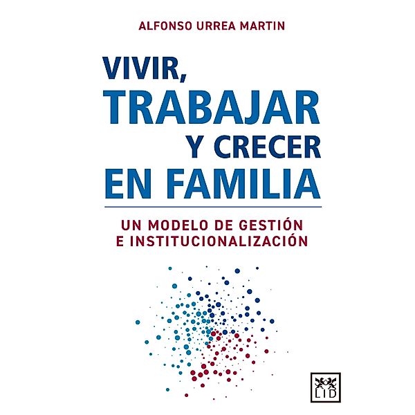 Vivir, trabajar y crecer en familia, Alfonso Urrea Martin