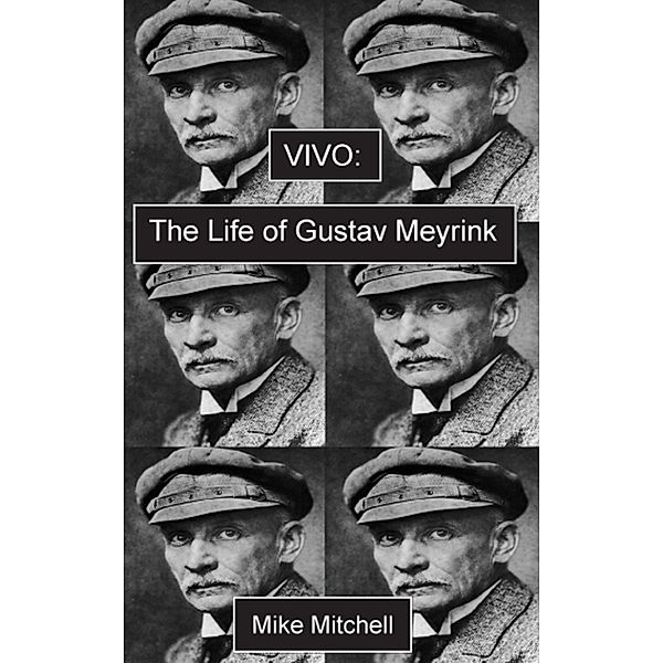 Vivo; The Life of Gustav Meyrink / Dark Masters Bd.0, Mike Mitchell