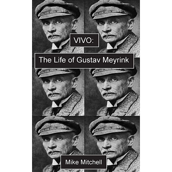 Vivo; The Life of Gustav Meyrink / Dark Masters Bd.0, Mike Mitchell