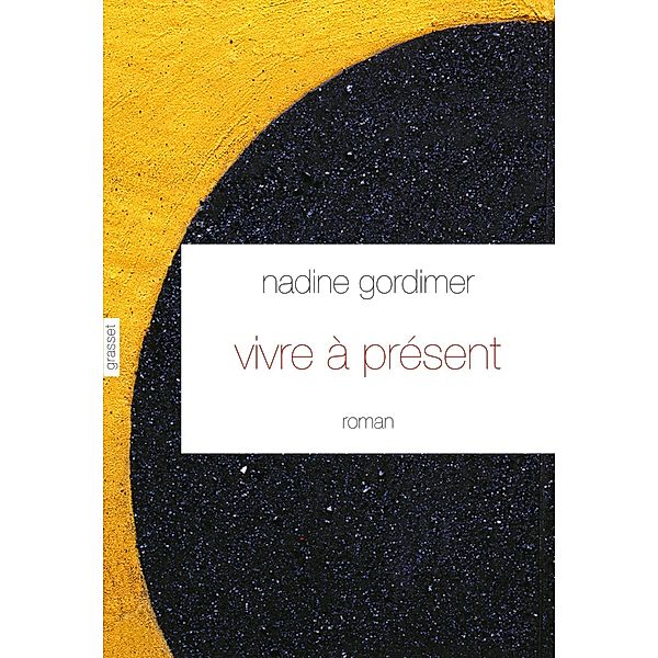 Vivre à présent / Littérature Etrangère, Nadine Gordimer