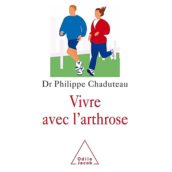 Vivre avec l'arthrose, Chaduteau Philippe Chaduteau