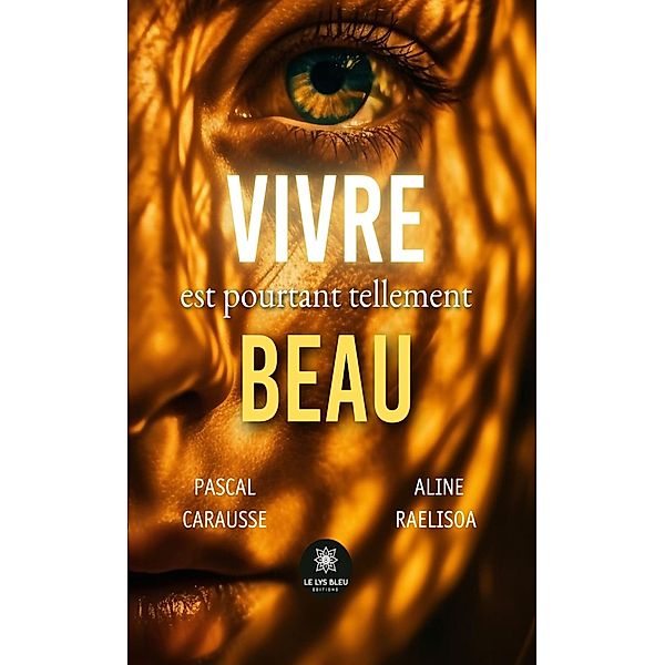 Vivre est pourtant tellement beau, Pascal Carausse, Aline Raelisoa