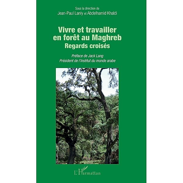 Vivre et travailler en forêt au Maghreb, Lanly Jean-Paul Lanly