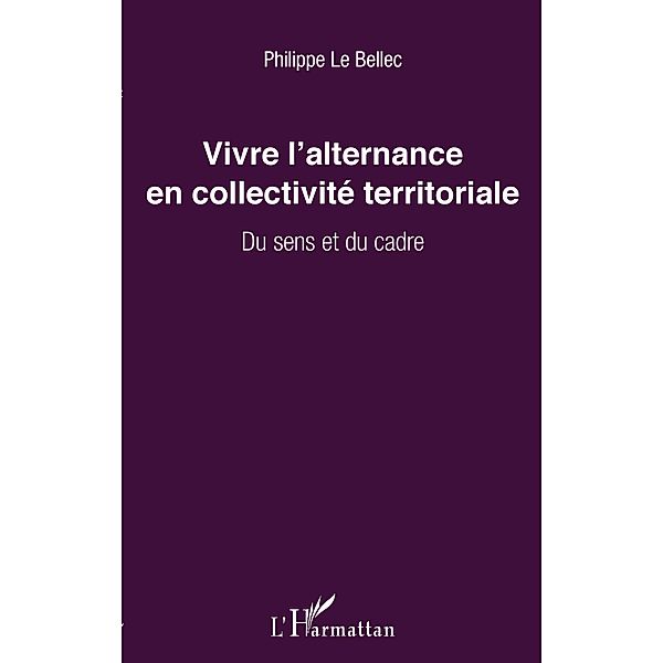 Vivre l'alternance en collectivite territoriale / Editions L'Harmattan, Le Bellec Philippe Le Bellec
