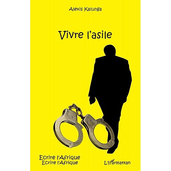 Vivre l'asile / Hors-collection, Alexis Kalunga