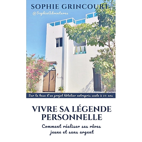 Vivre sa Légende Personnelle, Sophie Grincourt