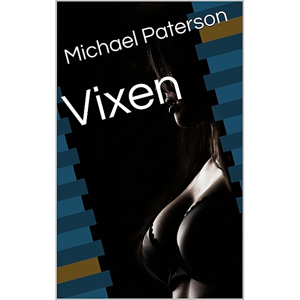 VIXEN, Michael Paterson