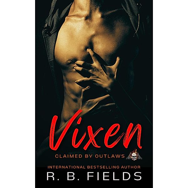 Vixen: A Steamy Reverse Harem Biker Romance (Claimed by Outlaws #2) / Claimed by Outlaws, R. B. Fields