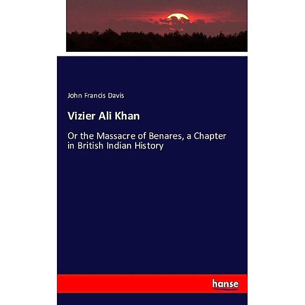 Vizier Ali Khan, John Francis Davis