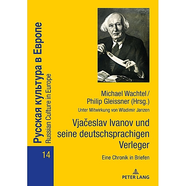 Vjaceslav Ivanov und seine deutschsprachigen Verleger: Eine Chronik in Briefen