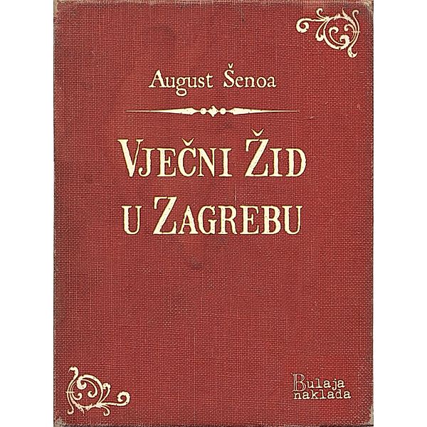 Vjecni Zid u Zagrebu / eLektire, August Senoa