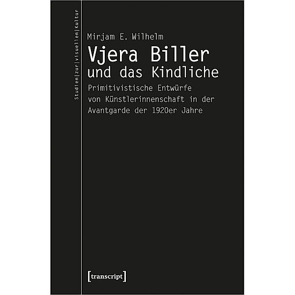 Vjera Biller und das Kindliche, Mirjam E. Wilhelm