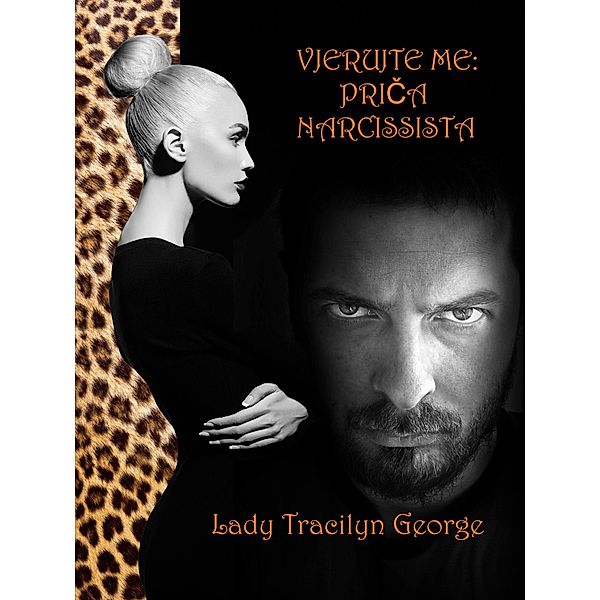 Vjerujte Mi: Prica O Narcista, Tracilyn George