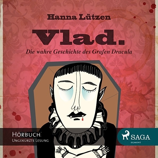 Vlad. - Die wahre Geschichte des Grafen Dracula (Ungekürzt), Hanna Lützen