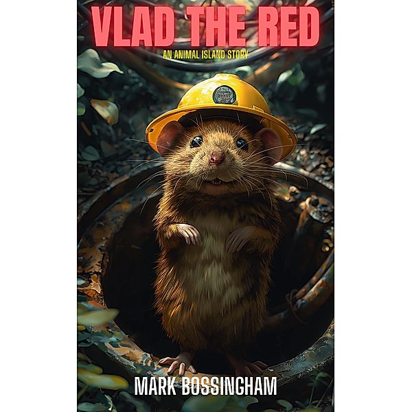 Vlad the Red (Animal Island, #2) / Animal Island, Mark Bossingham