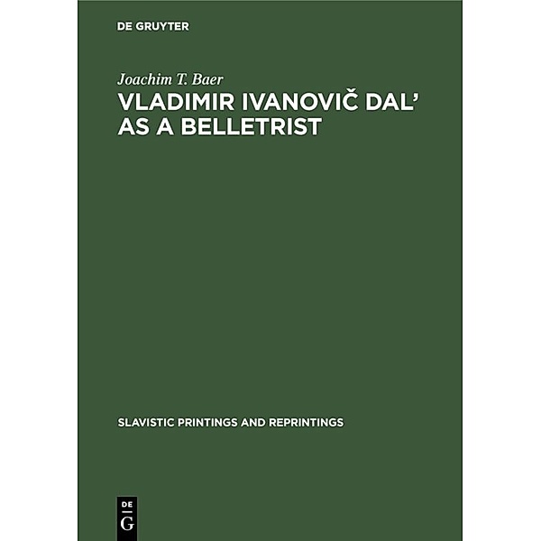 Vladimir Ivanovic Dal' as a Belletrist, Joachim T. Baer