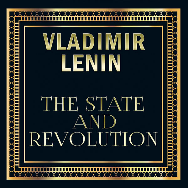 Vladimir Lenin - The State and Revolution, Vladimir Lenin