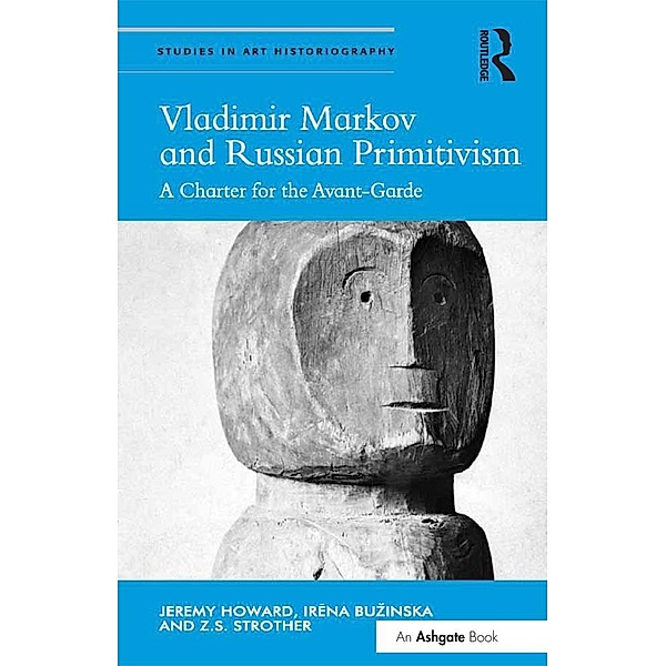 Vladimir Markov and Russian Primitivism, Jeremy Howard, Irena Buzinska, Z. S. Strother