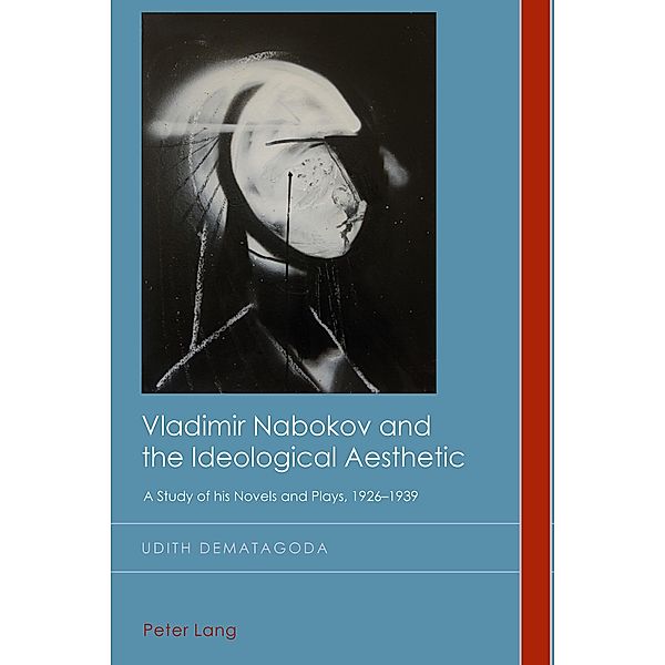 Vladimir Nabokov and the Ideological Aesthetic, Dematagoda Udith Dematagoda