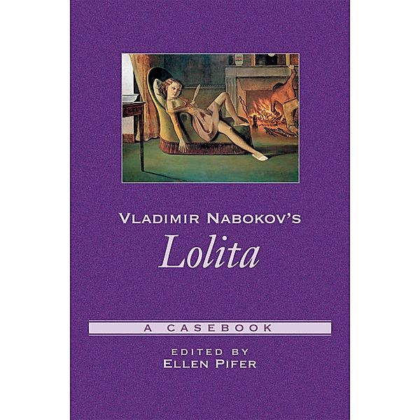 Vladimir Nabokov's Lolita / Casebooks in Criticism